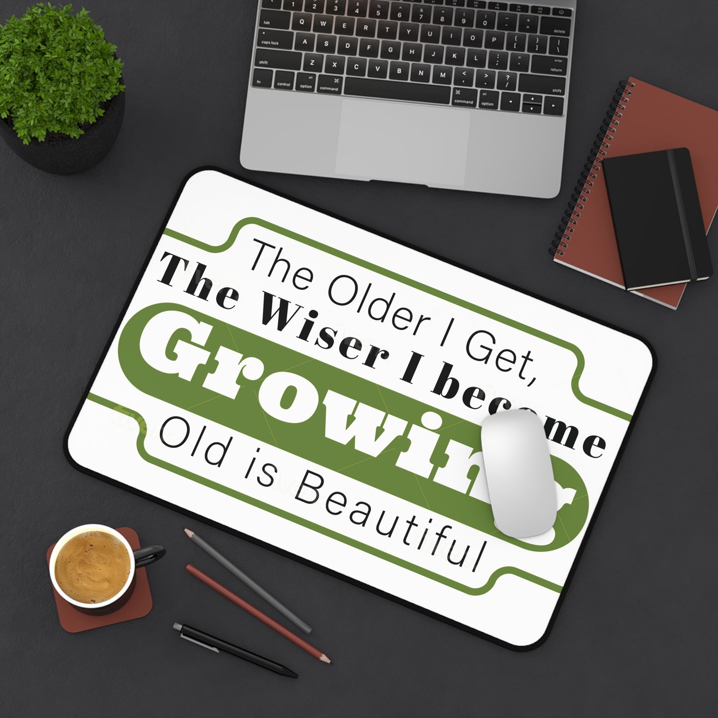 Growing Old is Beautiful Desk Mat