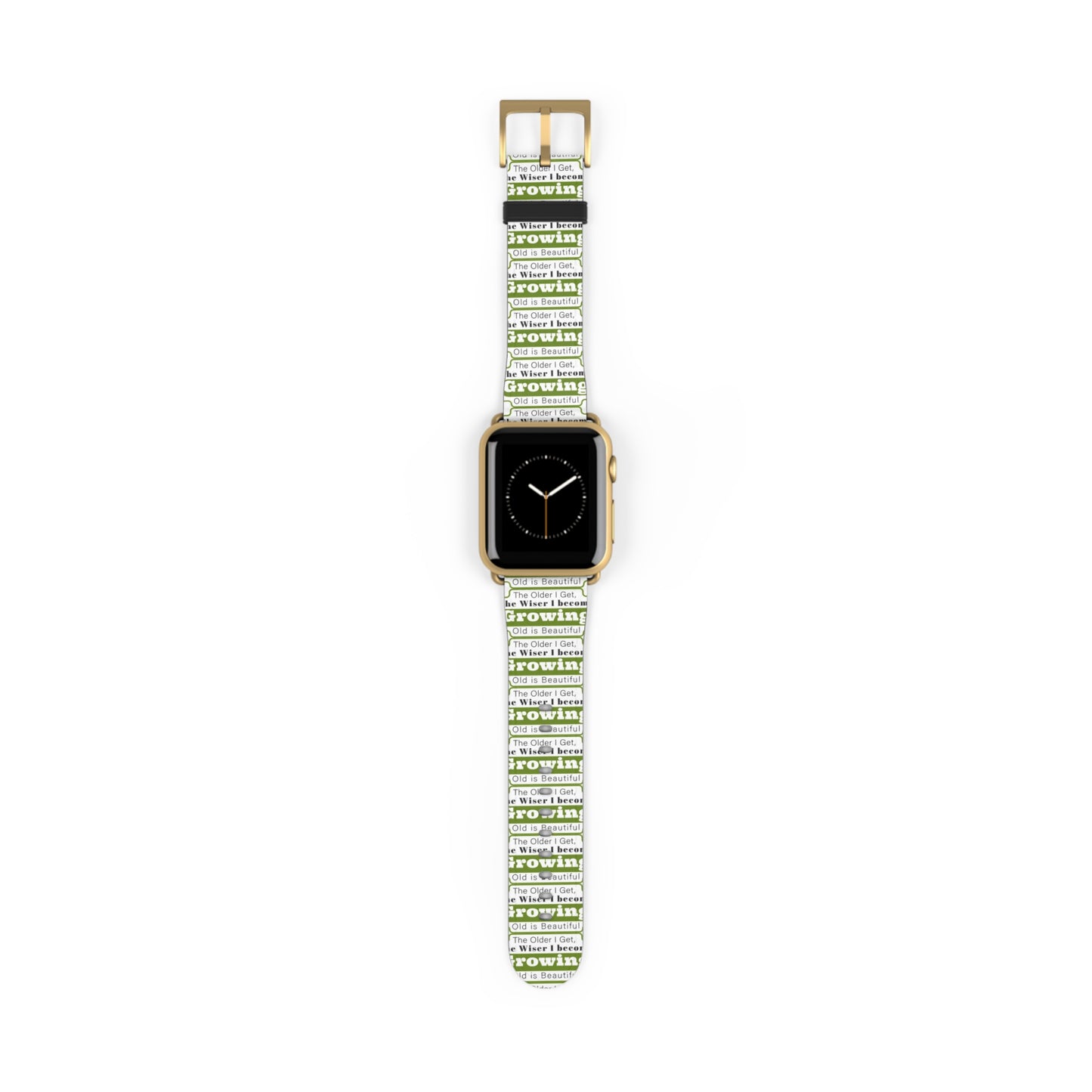 Growing Old Is Beautiful Watch Band