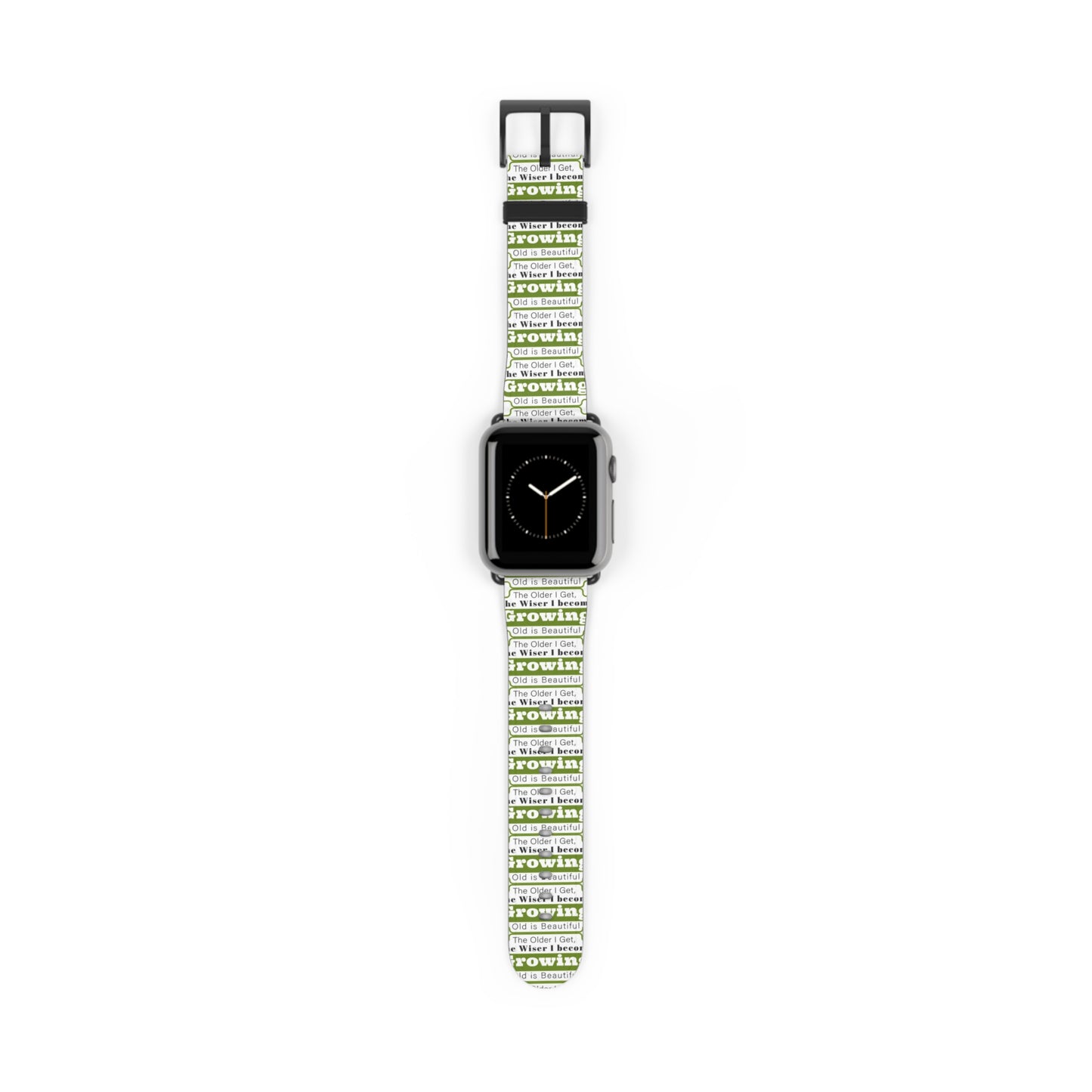 Growing Old Is Beautiful Watch Band
