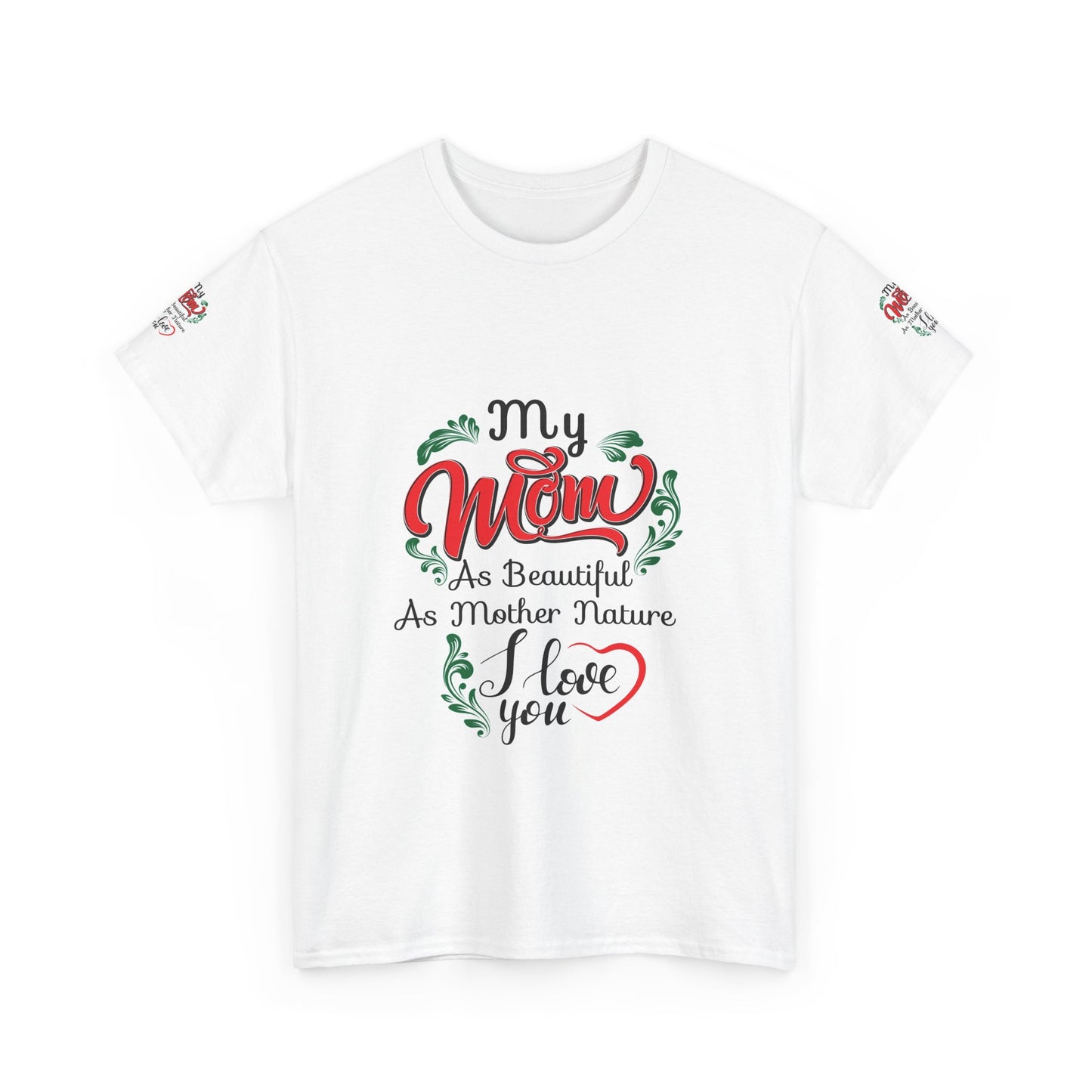 My Mom As Beautiful As Mother Nature Tshirt