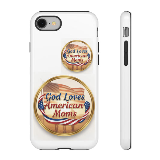 God Loves American Moms-Phone Case