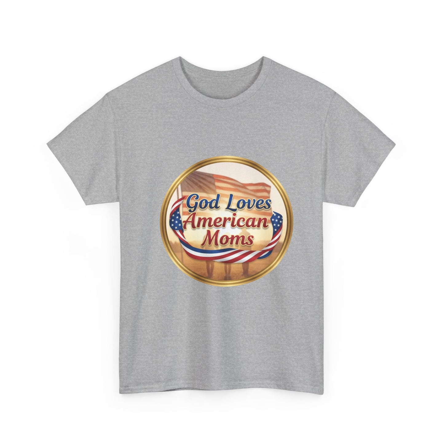 God Loves American Moms Unisex Heavy Cotton Tee