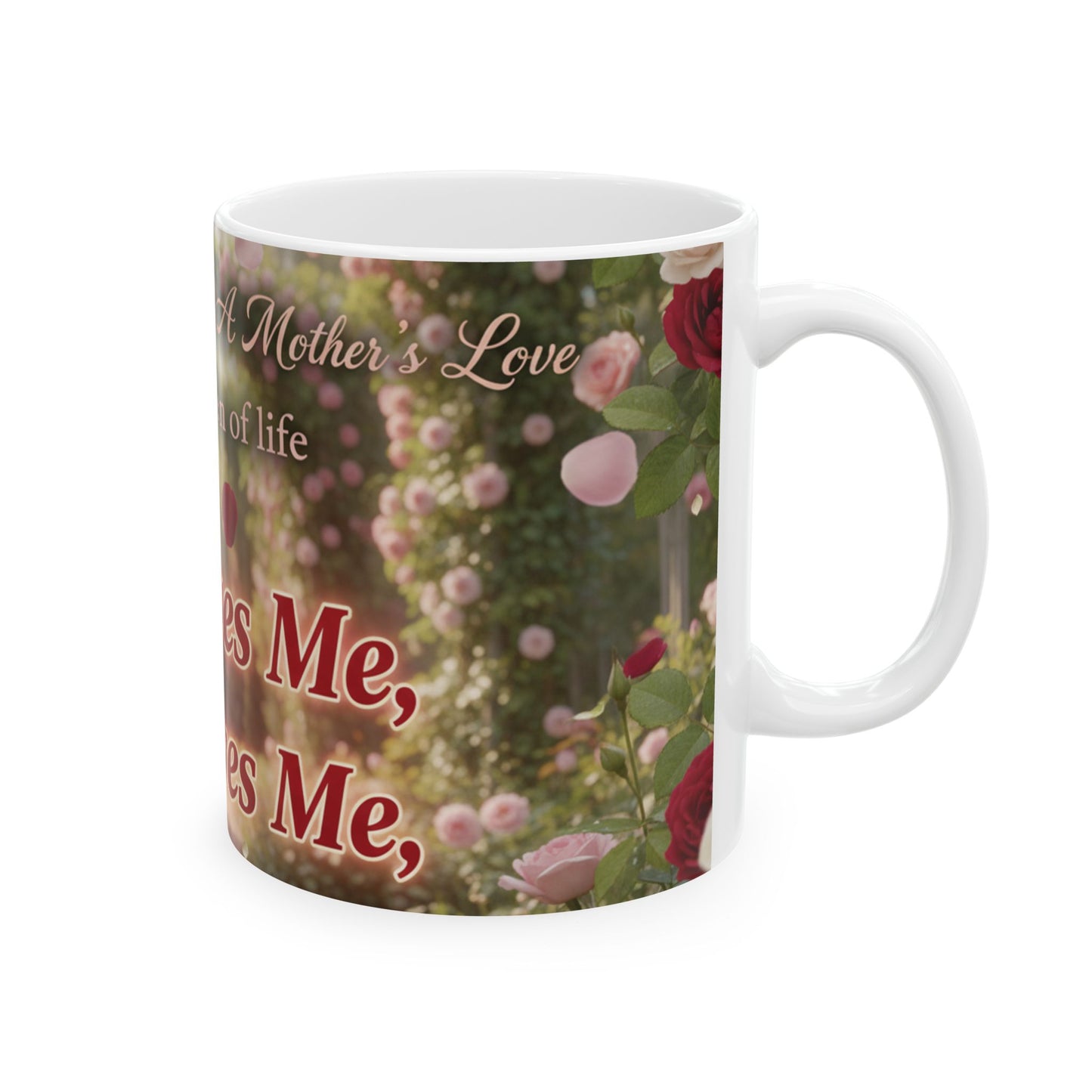 She Loves Me, My Mom Loves Me Ceramic Mug, (11oz, 15oz)