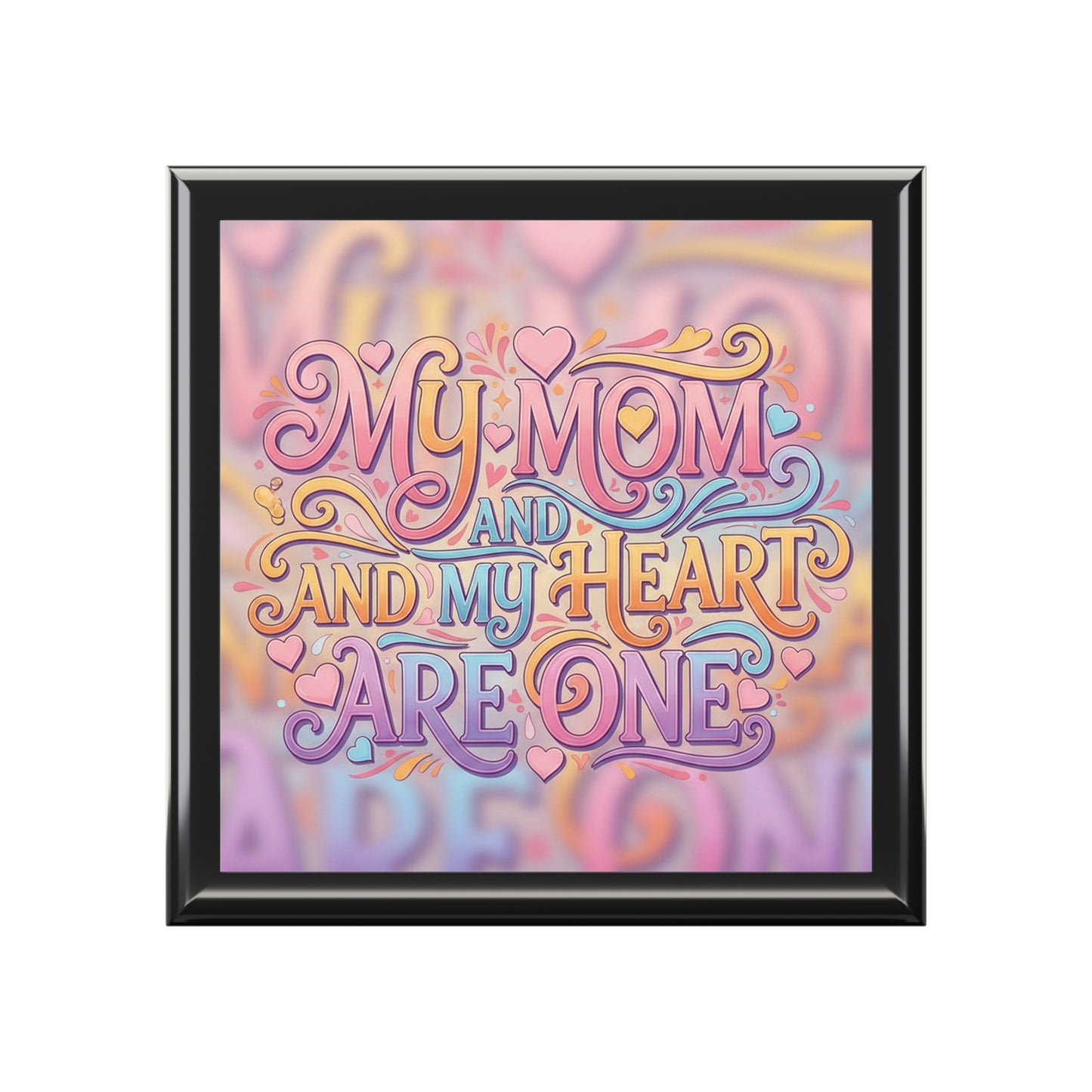 My Mom and My Heart Are One Jewelry Box — Sentimental Mother's Day Keepsake