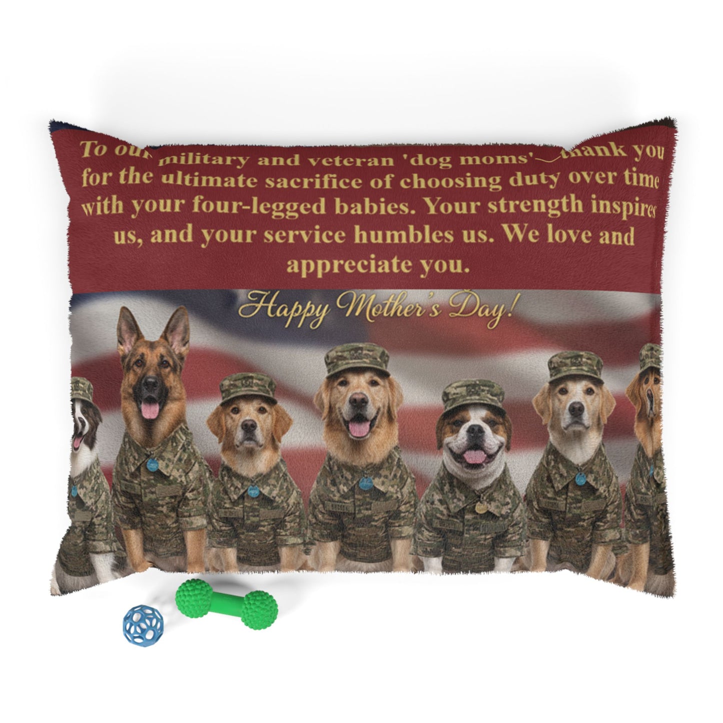 The Strength of Our Military/Veteran Dog Moms Pet Bed