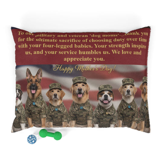 The Strength of Our Military/Veteran Dog Moms Pet Bed