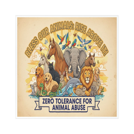 “Bless Our Animals: Rise Above It” | Zero Tolerance for Animal Abuse - Car Magnet