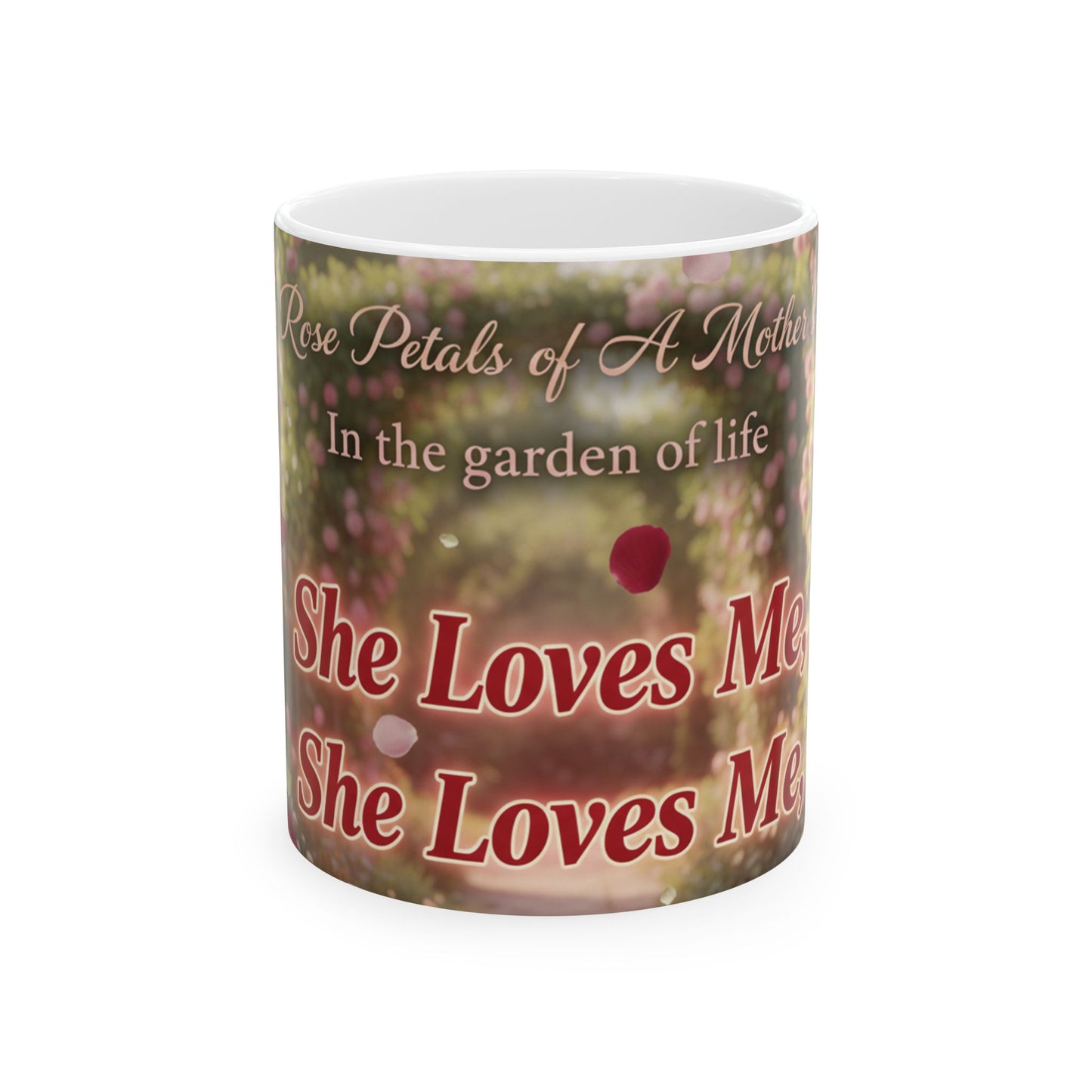 She Loves Me, My Mom Loves Me Ceramic Mug, (11oz, 15oz)