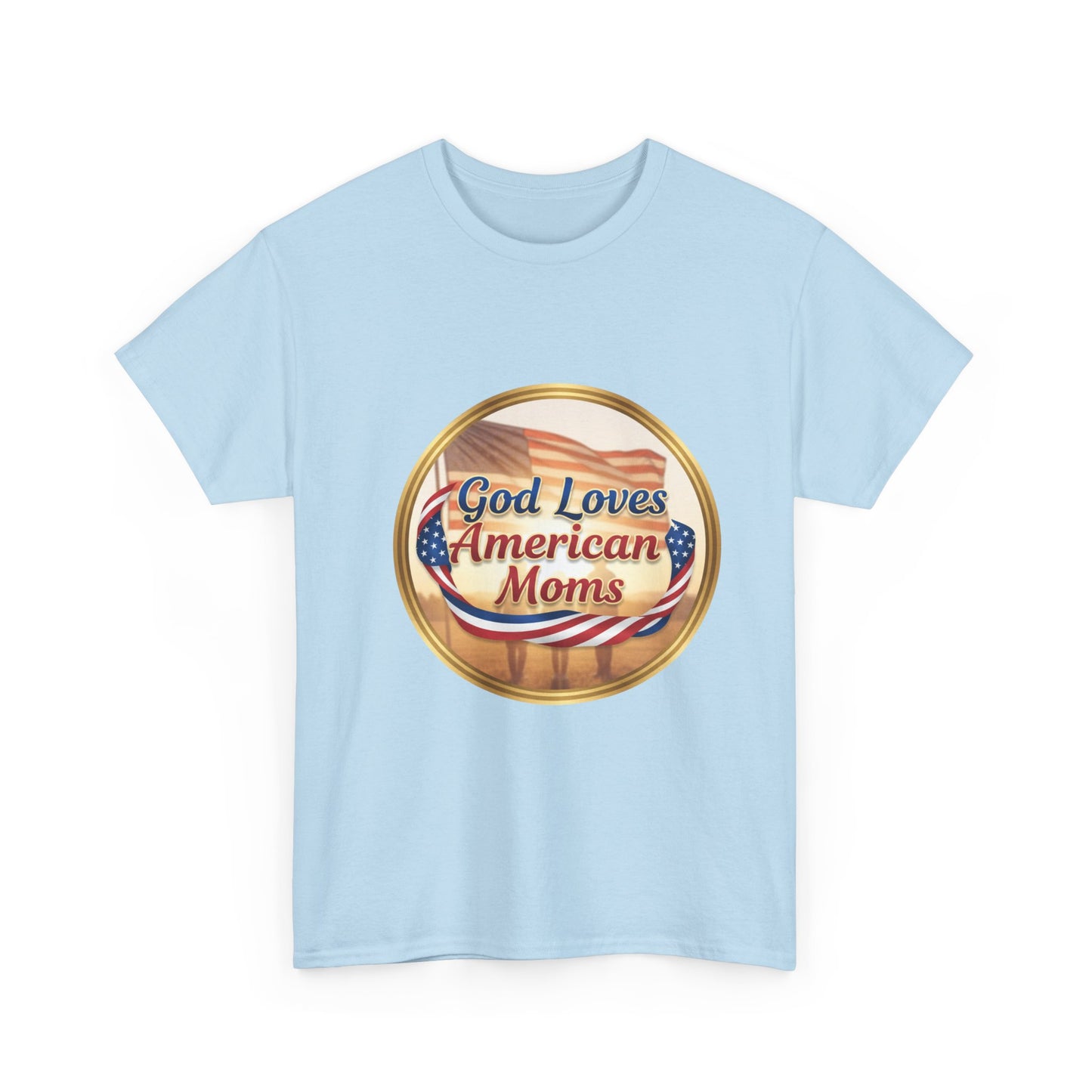God Loves American Moms Unisex Heavy Cotton Tee
