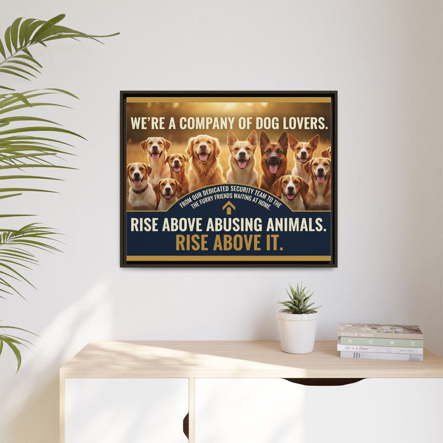 Framed Dog Lovers Canvas – “We’re a Company of Dog Lovers” Rescue Advocacy Wall Art