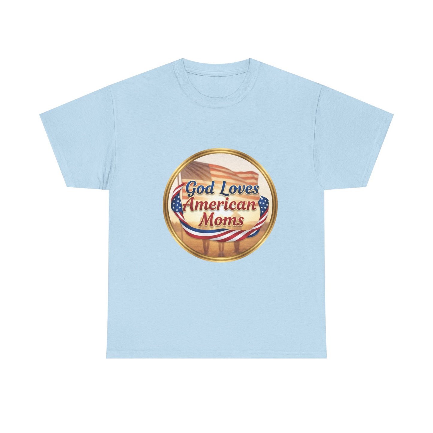 God Loves American Moms Unisex Heavy Cotton Tee