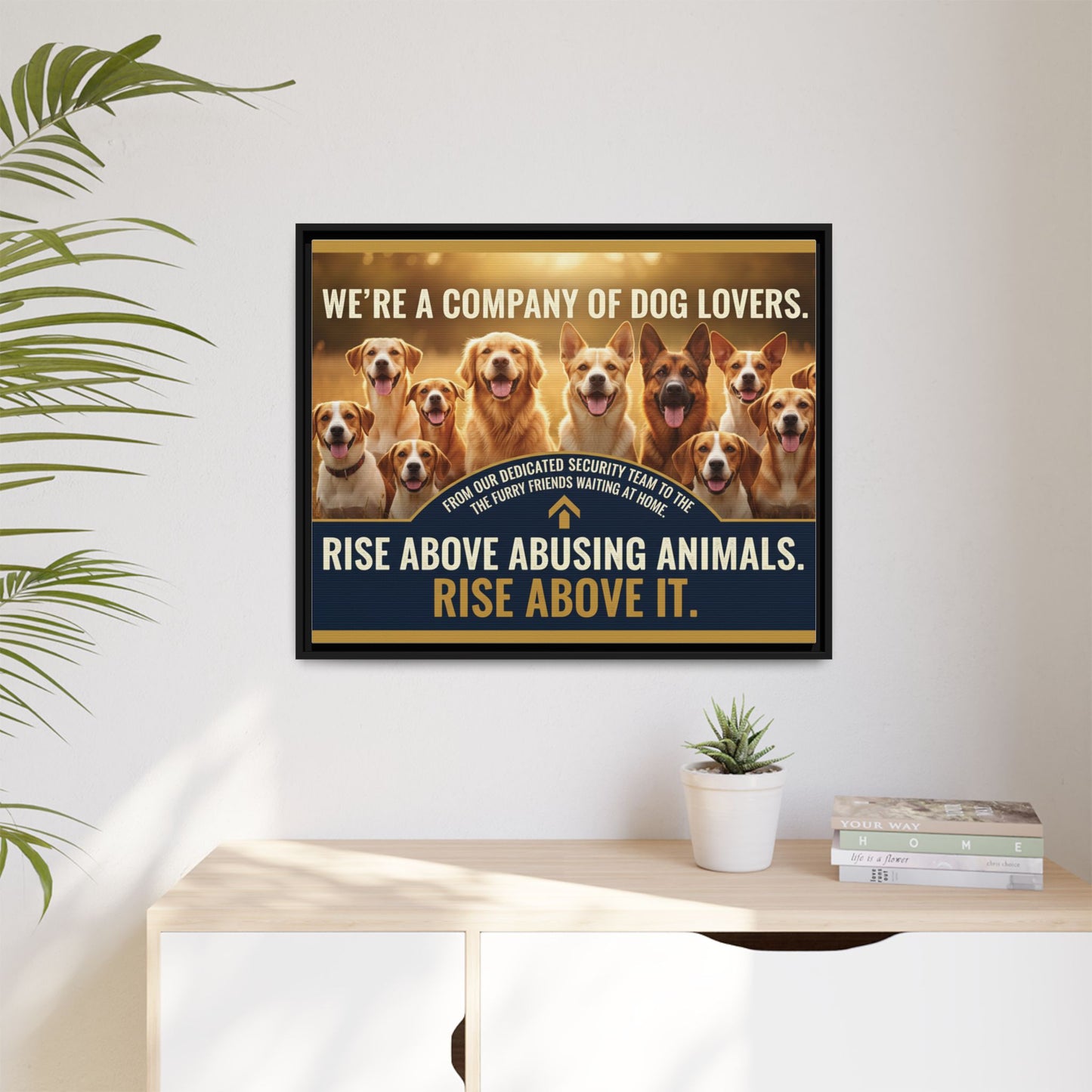 Framed Dog Lovers Canvas – “We’re a Company of Dog Lovers” Rescue Advocacy Wall Art