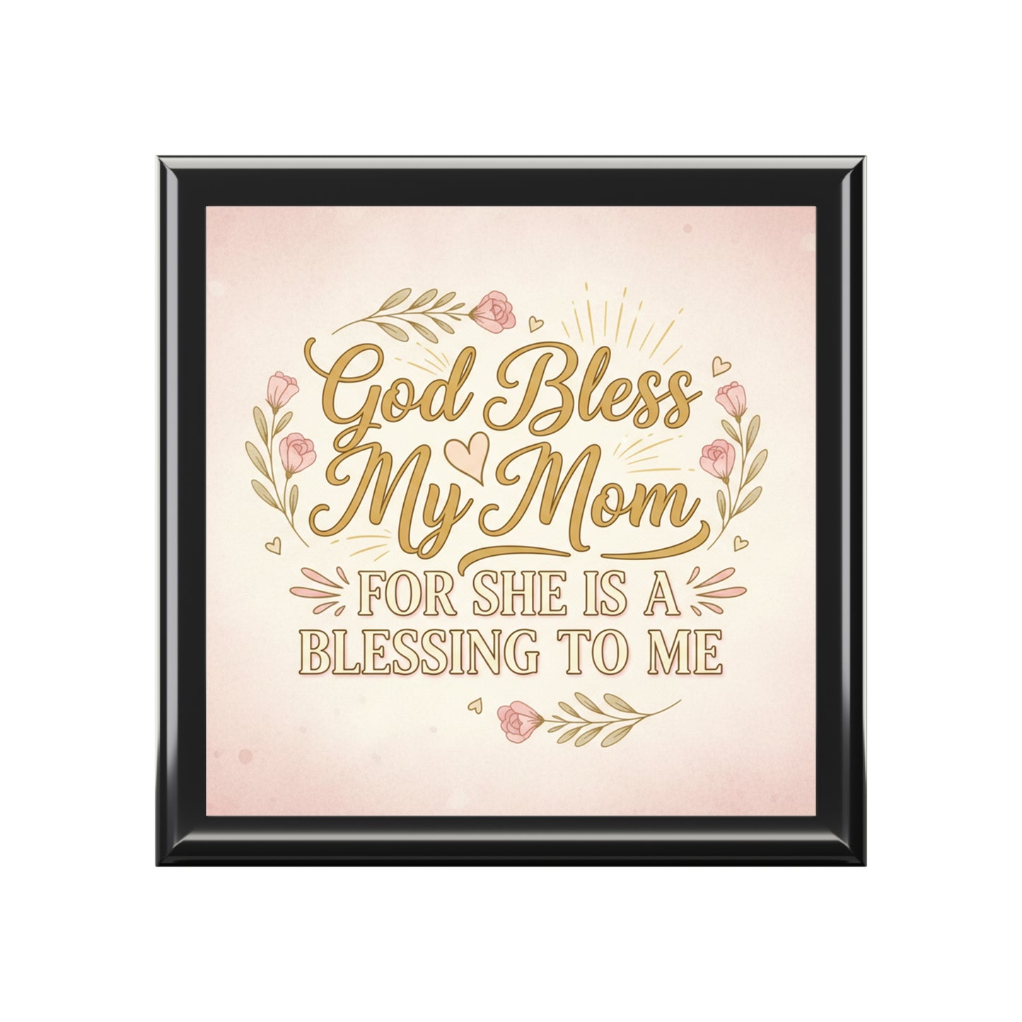 God Bless My Mom Jewelry Box – Sentimental Mother’s Day Keepsake