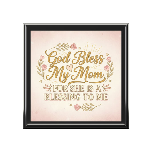 God Bless My Mom Jewelry Box – Sentimental Mother’s Day Keepsake
