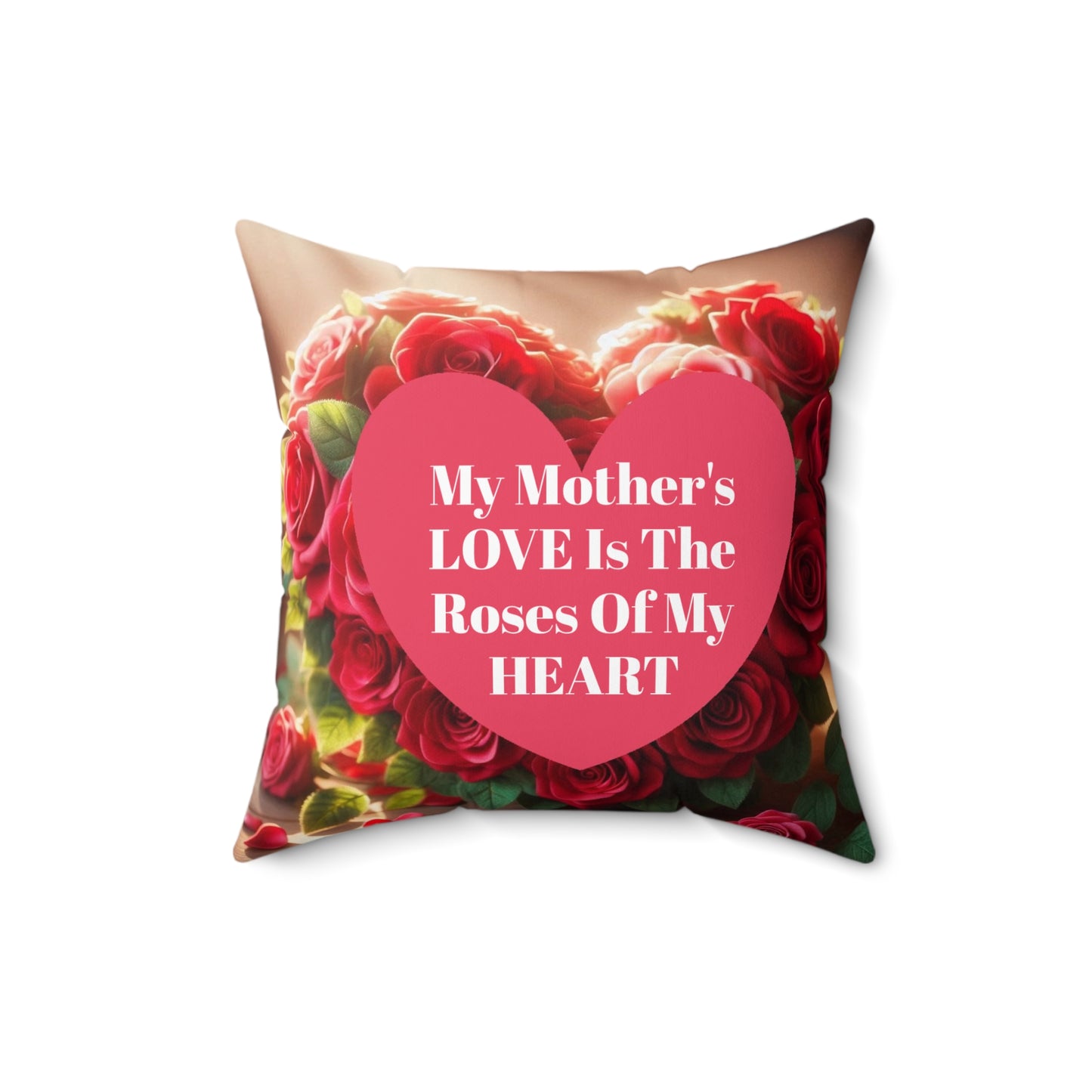 Mom's Love, Roses Of My Heart Pillow
