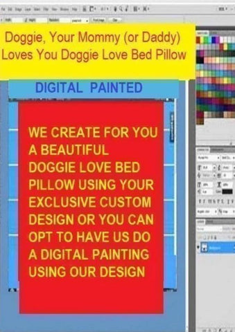 Dog Bed Pillow-Digital Painted Doggie, Your Mommy (or Daddy) Loves You You'll Cherish Love Dog Bed Pillow - Voiceopin International: Child Abuse Information & Online Shopping Center